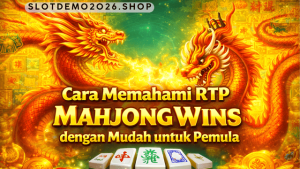 cara memahami RTP Mahjong Wins